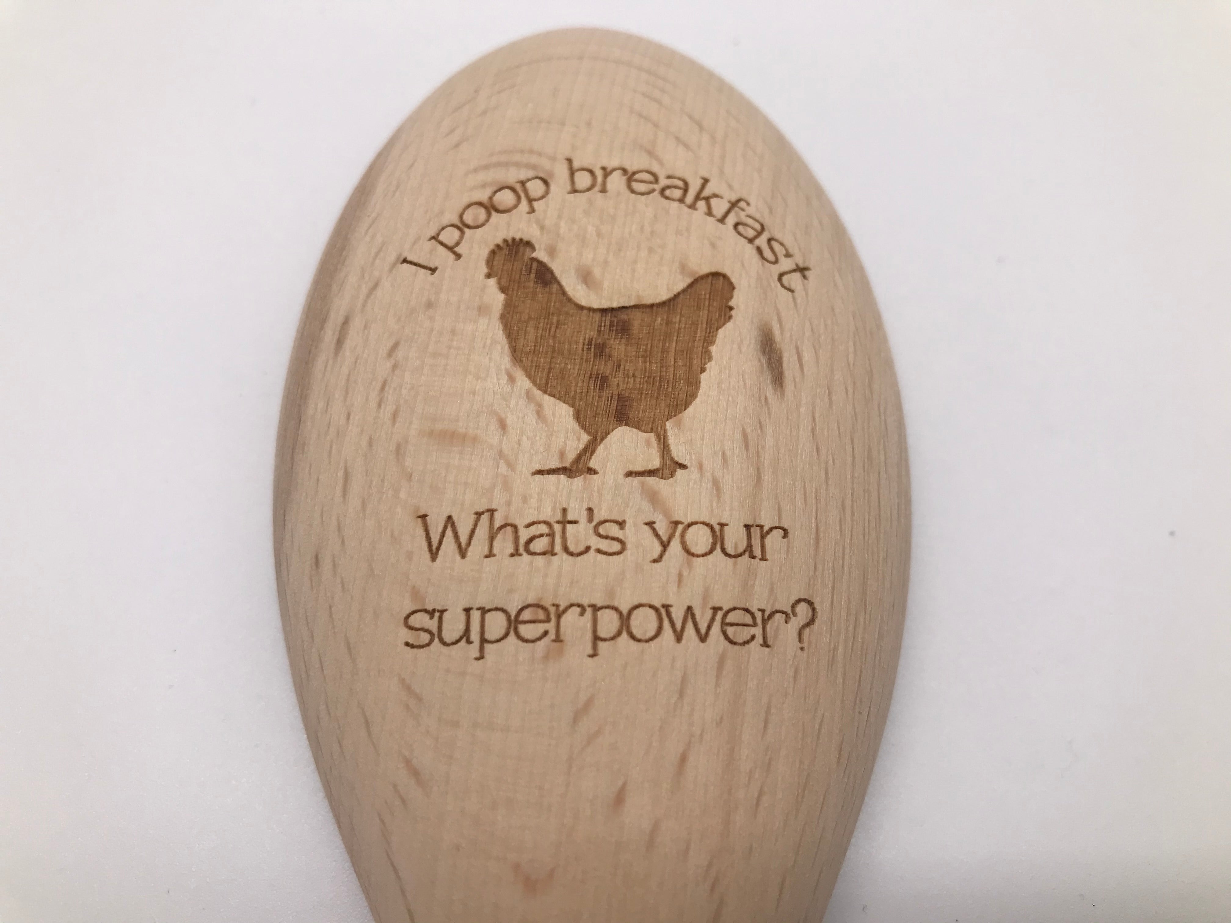 Wooden Spoon: I Poop Breakfast What's Your Superpower?