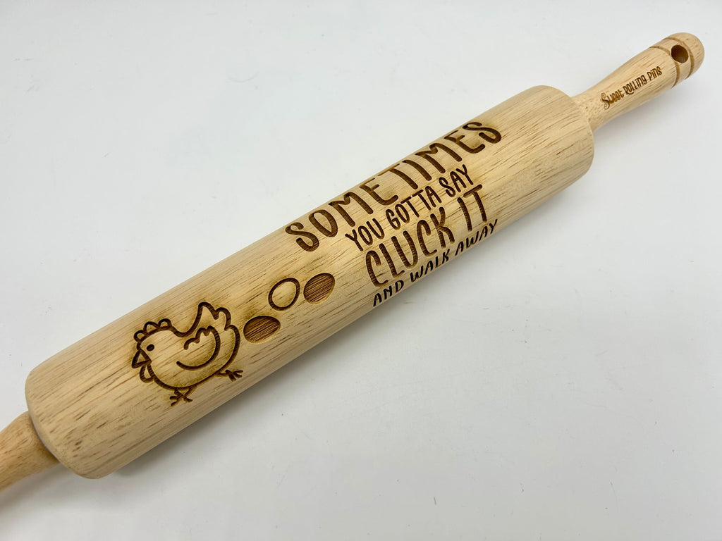 Rolling Pin: Sometimes You Have to Say Cluck It and Walk Away (Décor rolling pins)